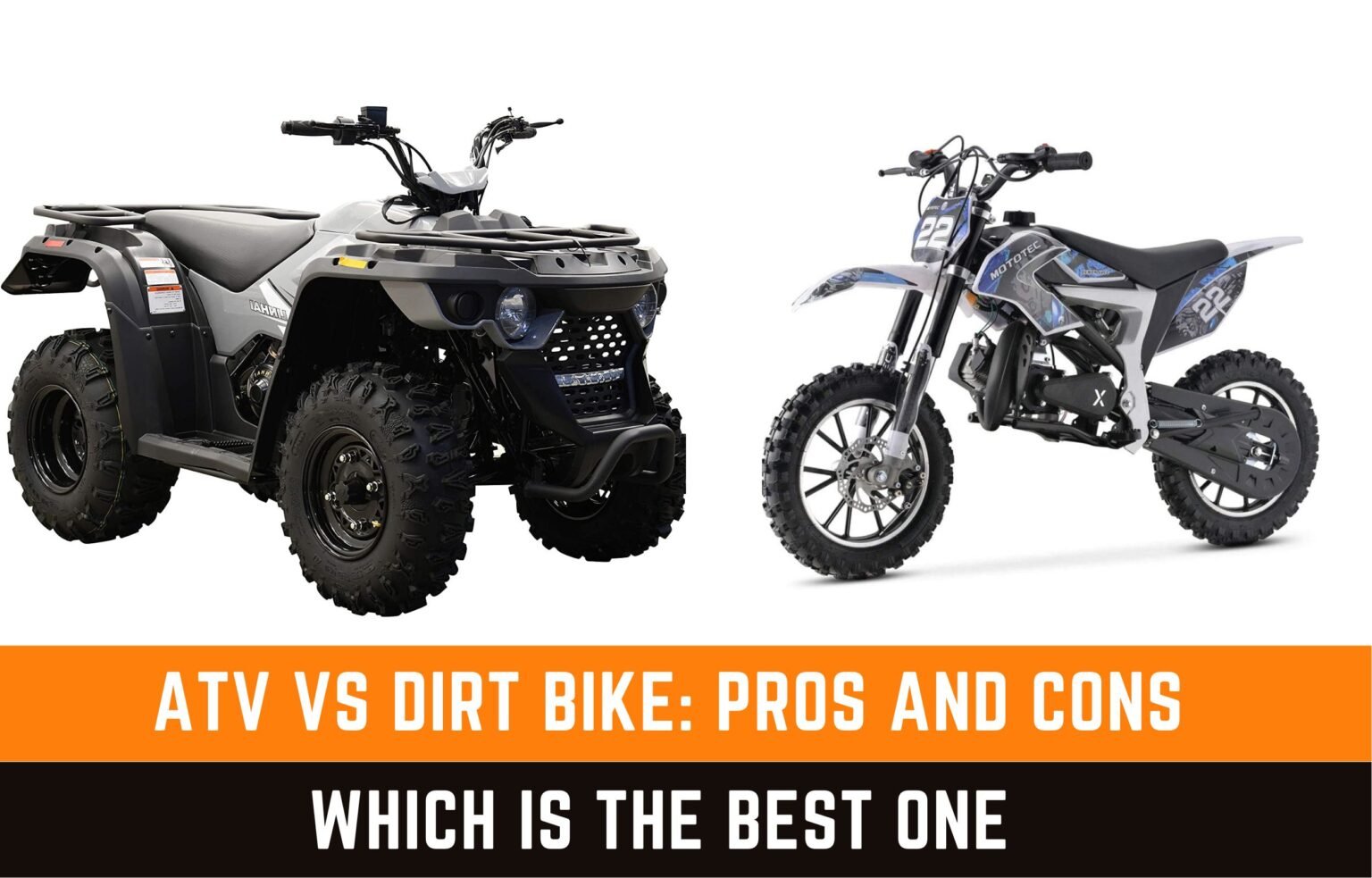 Atv Vs Dirt Bike Which Is The Best One