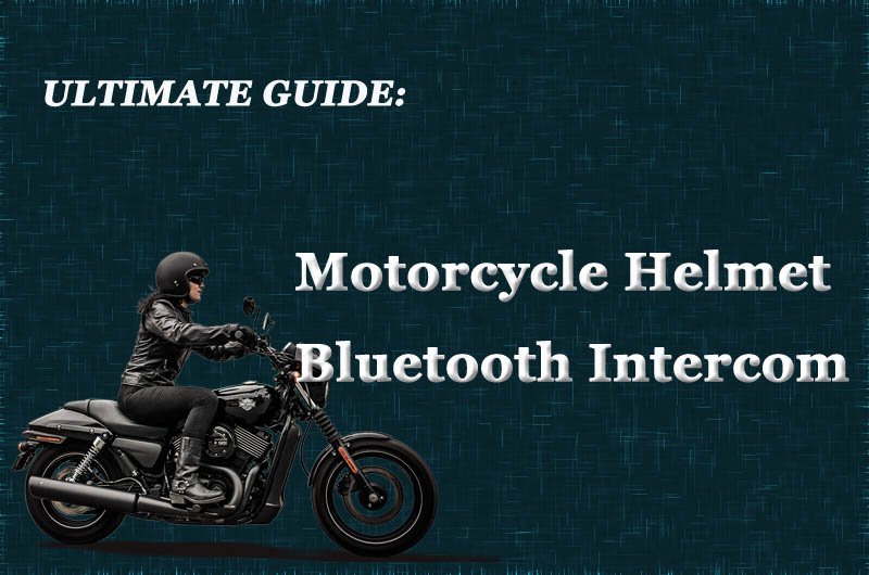 The Ultimate Guide to Motorcycle Helmet Bluetooth Intercom [2021 ...